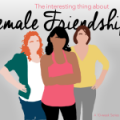 Inspiration Day 17 | The Interesting Thing About Female Friendships