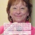 Bloggers Day 5 | Blog Queen Diane of Thoughts, Tips and Tales