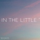 Life is in the Little Things | Day 1