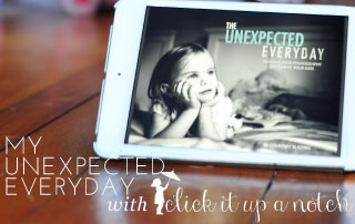 My Unexpected Everyday with Click It Up A Notch