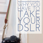 My Unexpected Everyday Day 13 | Take Your DSLR With You