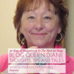 Bloggers Day 5 | Blog Queen Diane of Thoughts, Tips and Tales