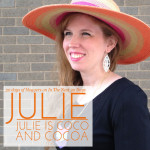 Bloggers Day 9 | Julie from Julie is Coco and Cocoa