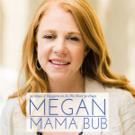 Bloggers Day 28 | Megan from Mama Bub