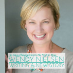 Bloggers Day 26 | Wendy Nielsen of Writing a New Story