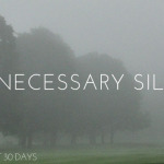 Day 15 Little Things | The Very Necessary Quiet